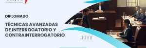 Diplomado en Técnicas Avanzadas de Interrogatorio y Contrainterrogatorio