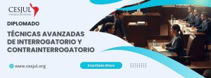 Diplomado en Técnicas Avanzadas de Interrogatorio y Contrainterrogatorio