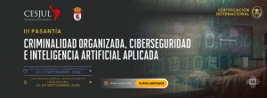 III Pasantía Internacional en Criminalidad Organizada, Ciberseguridad e Inteligencia Artificial Aplicada